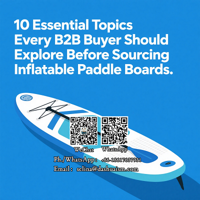10 Essential Topics Every B2B Buyer Should Explore Before Sourcing Inflatable...