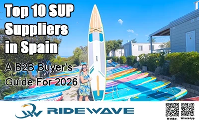 Top 10 SUP Suppliers in Spain: A B2B Buyer’s Guide For 2026