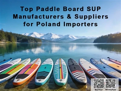 Top Paddle Board SUP Manufacturers & Suppliers For Poland Importers