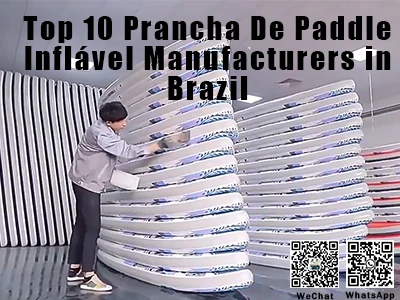 Top 10 Prancha De Paddle Inflável Manufacturers in Brazil