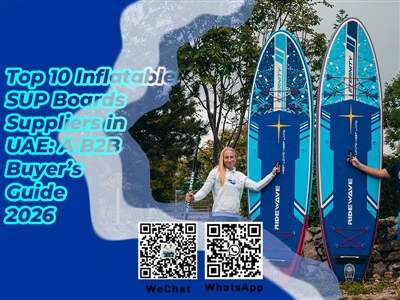 Top 10 Inflatable SUP Boards Suppliers in UAE: A B2B Buyer’s Guide 2026